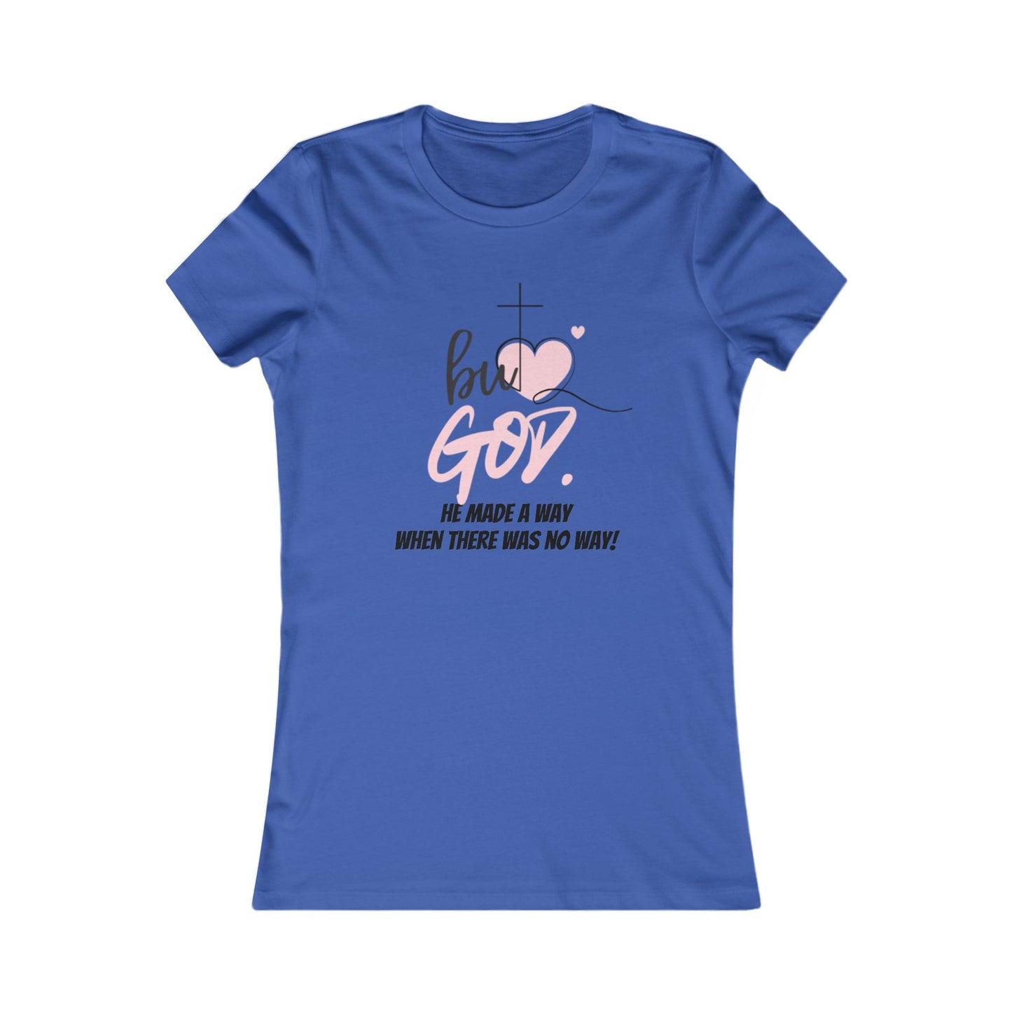 But GOD Made a Way/Pink heart-Inspirational Women's Tee, Faith-Based Apparel, Christian Gift, Uplifting Message Shirt