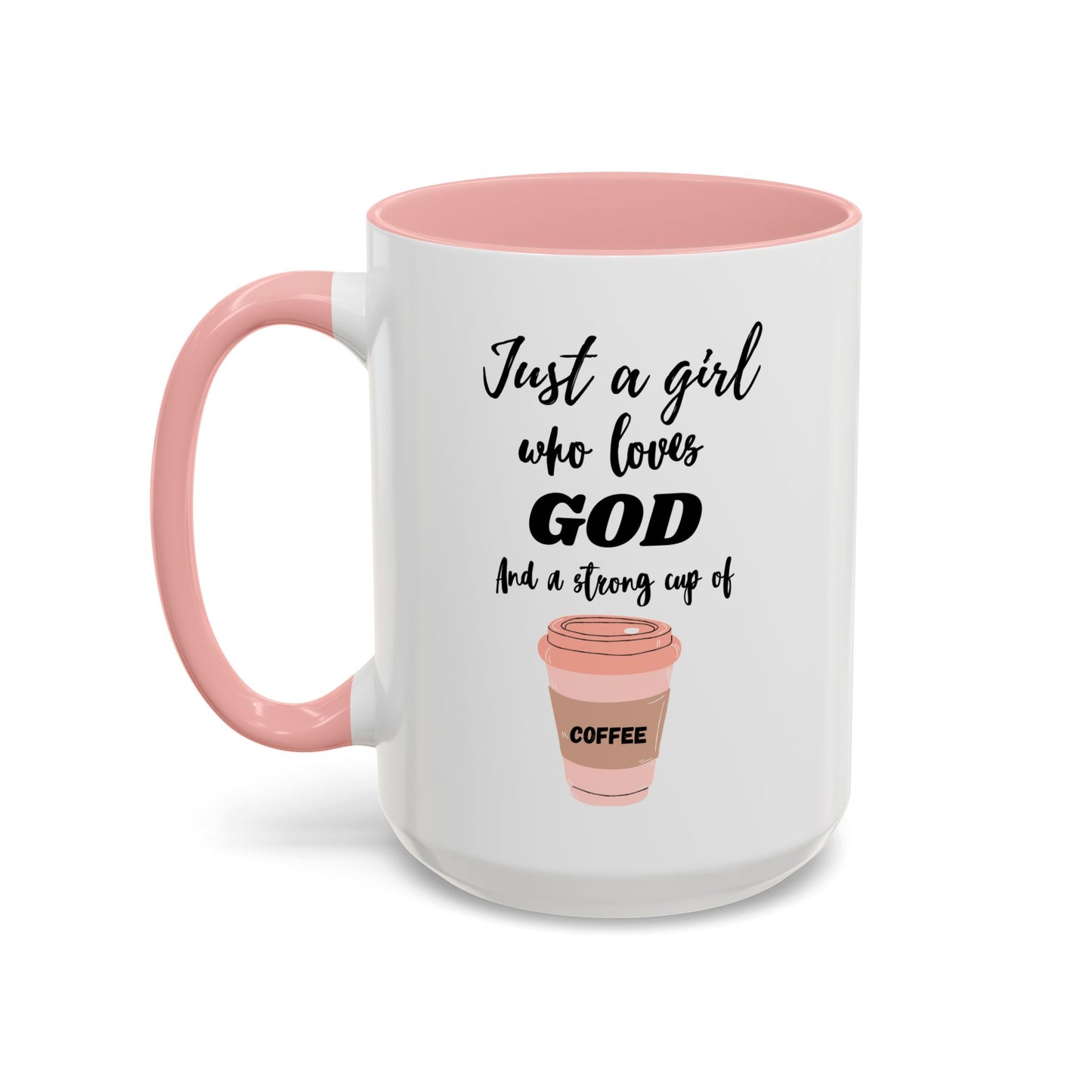 Just a Girl Who Loves God Coffee Mug - Inspirational 11oz & 15oz Accent Mugs