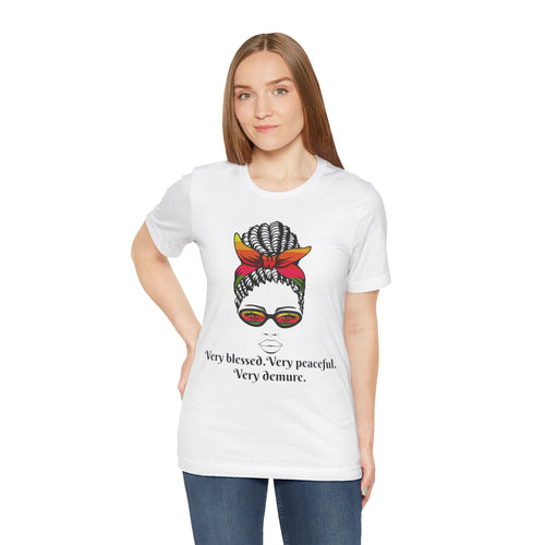"Very Blessed, Very Peaceful, Very Demure"-Empowering Affirmation Graphic Tee