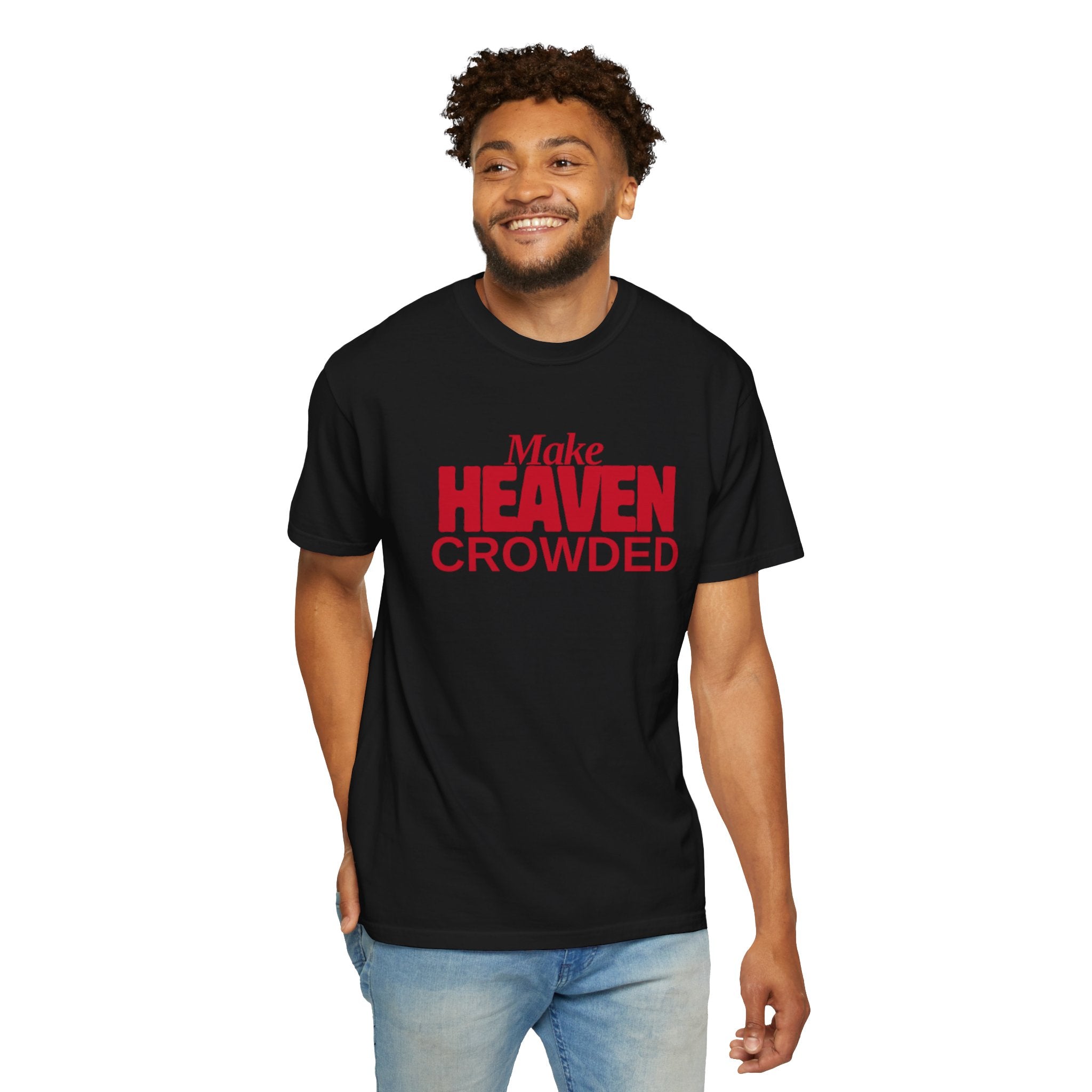 "Make Heaven Crowded" - Bold Red printed Unisex T-shirt for Righteous Believers