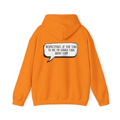 Respectfully I'm Gonna Talk About God-Comfortable Heavy Blend Sweatshirt