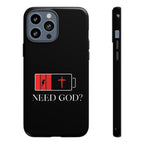 Cell Phone case-'Need God'