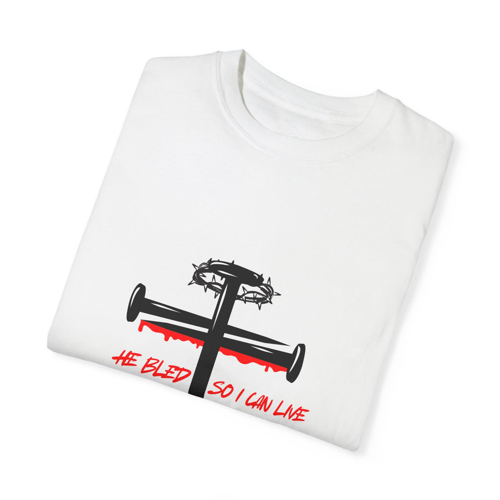 He Bled So I Can Live-Inspirational Tee
