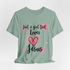 Just a Girl that Love Jesus Tee-For Young Women, Colorful, Religious and Christian t-shirt