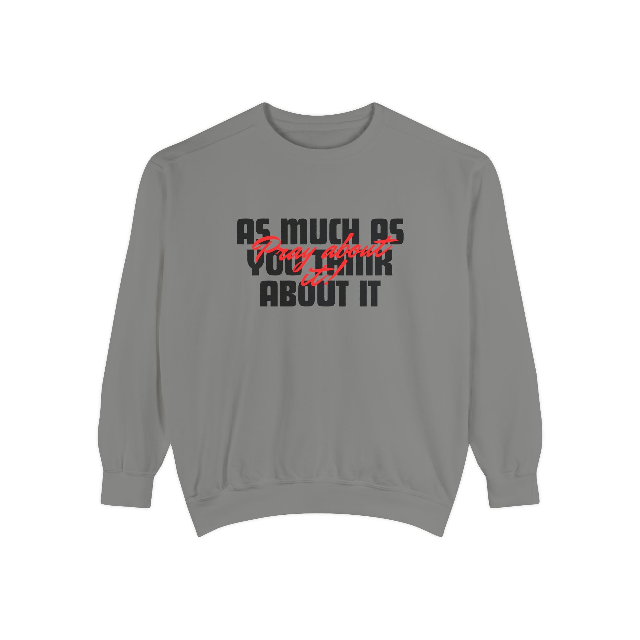 Pray About It- Religious, Unisex, Bold Print Sweatshirt, Cozy, Relaxed Fit for Everyday Wear,