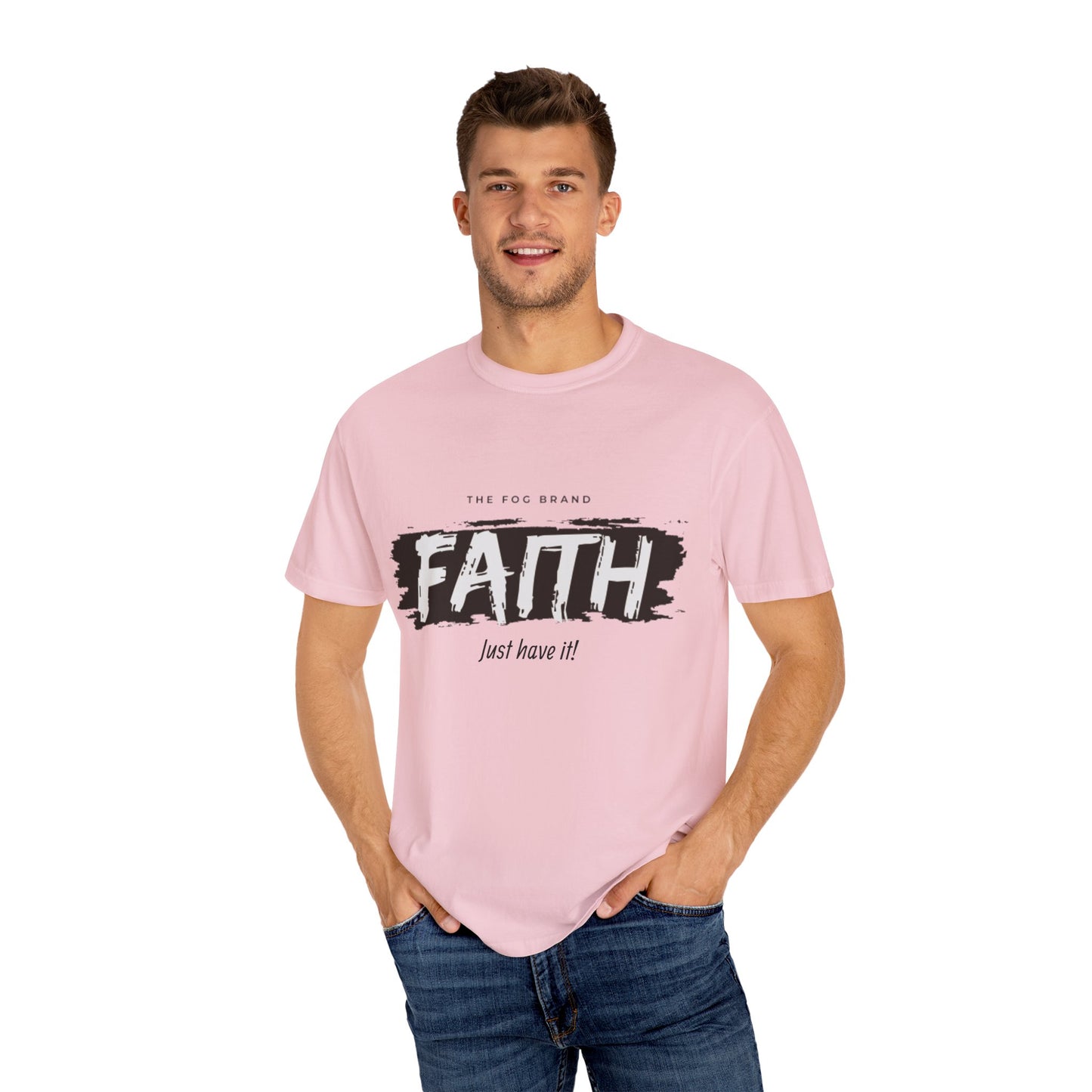 Just Have Faith Unisex Comfort Colors Tee