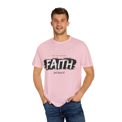 Just Have Faith Unisex Comfort Colors Tee