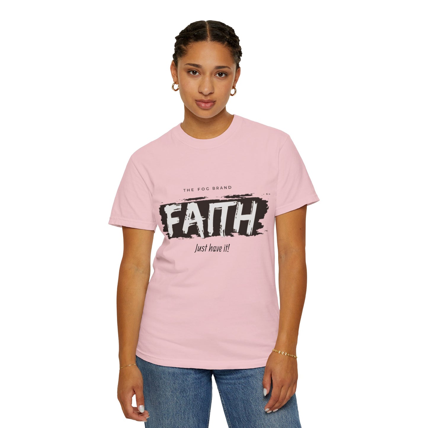 Just Have Faith Unisex Comfort Colors Tee