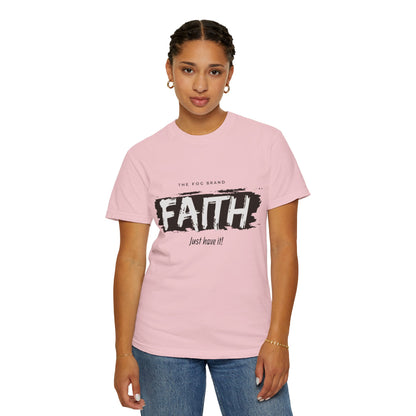 Just Have Faith Unisex Comfort Colors Tee