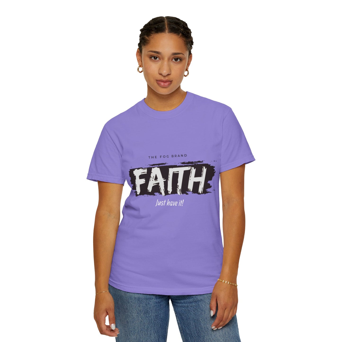 Just Have Faith Unisex Comfort Colors Tee