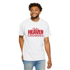 "Make Heaven Crowded"-Unisex T-shirt - Bold Red for Righteous Believers