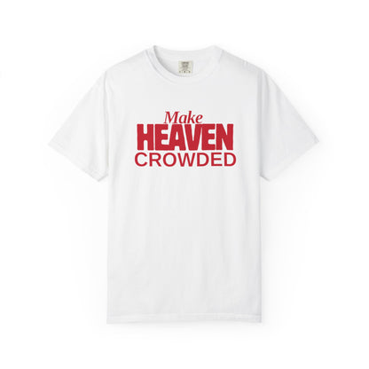 "Make Heaven Crowded"-Unisex T-shirt - Bold Red for Righteous Believers