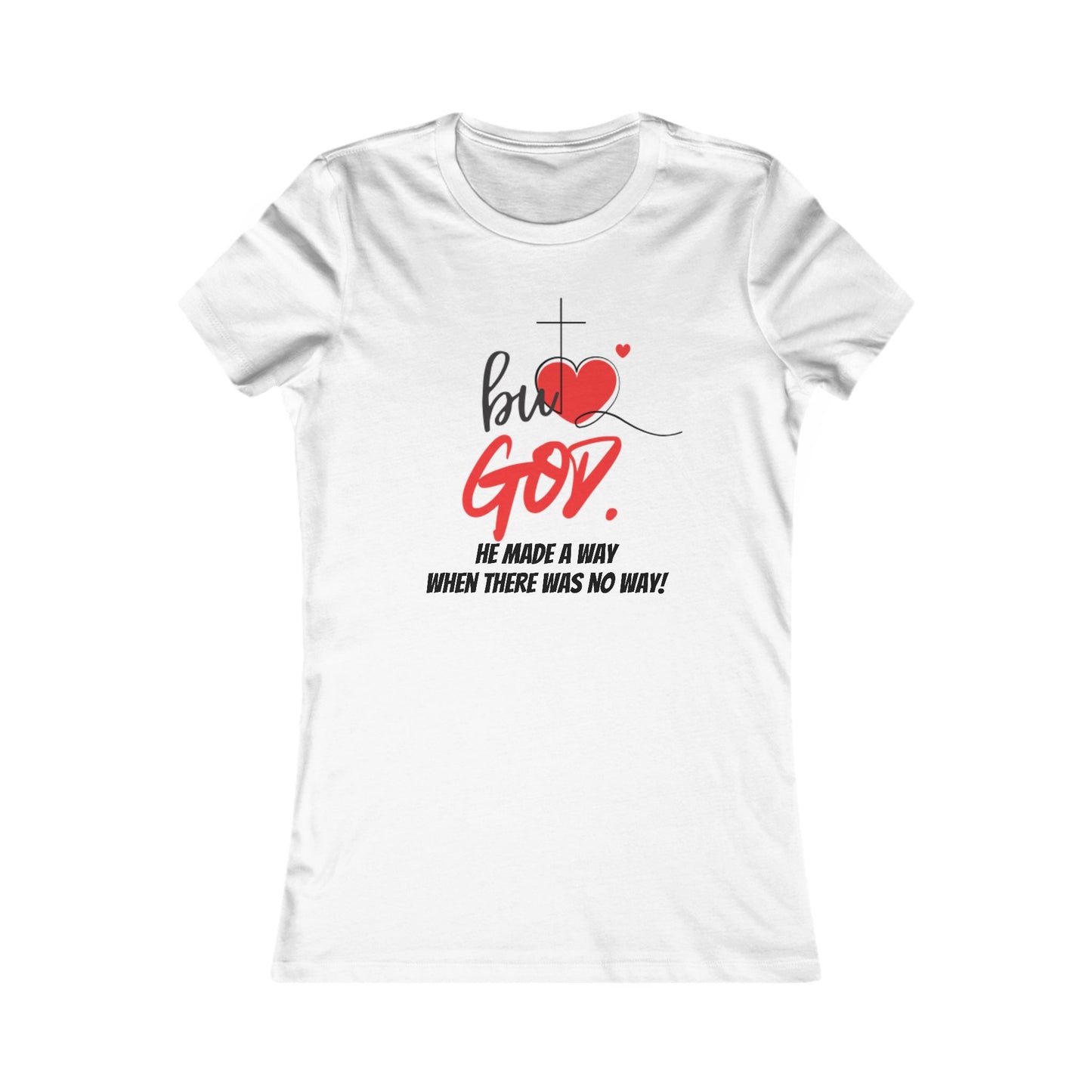 But GOD Made a Way/RED-Inspirational Women's Tee, Faith-Based Apparel, Christian Gift, Uplifting Message Shirt