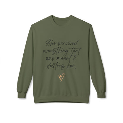 "She survived everything that was meant to destroy her" Crewneck Sweatshirt