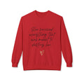 Crewneck Sweatshirt "She survived everything that was meant to destroy her"