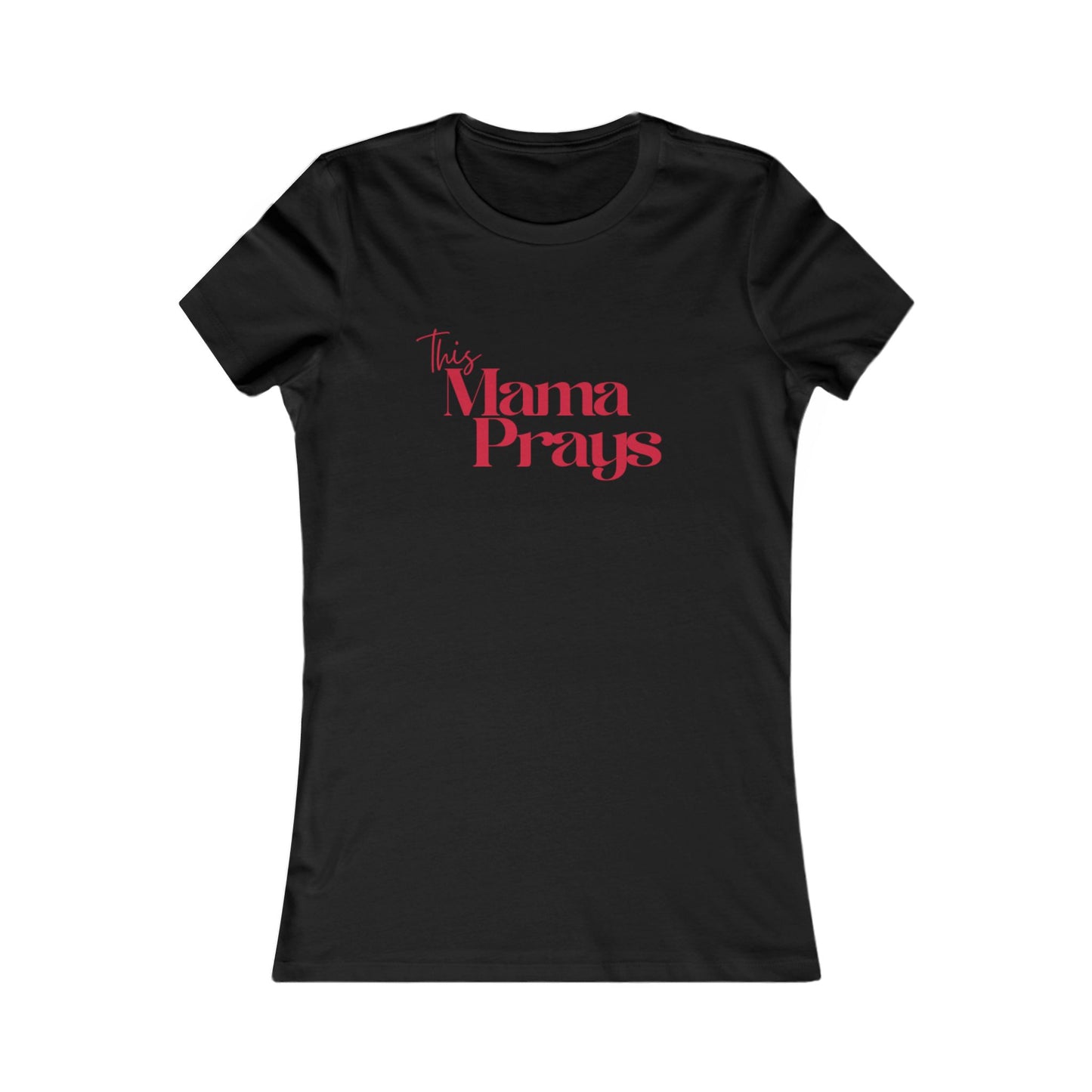 This Mama Prays Women's Tee /RED - Inspirational Gift for Moms, Mother's Day Shirt, Faith-Based Apparel