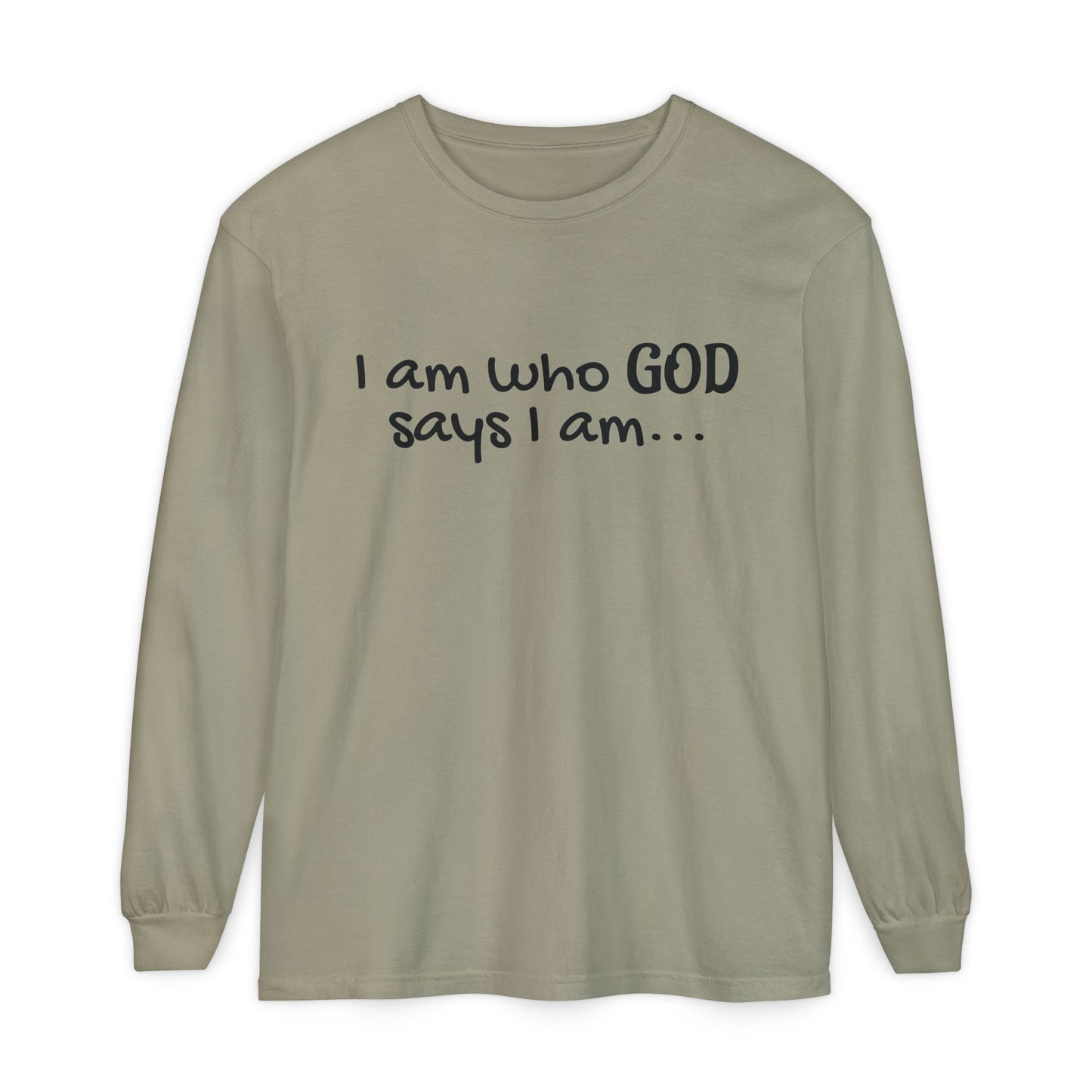 "I Am Who God Says I AM" with Inspirational Scriptures on the back, long sleeve Tee