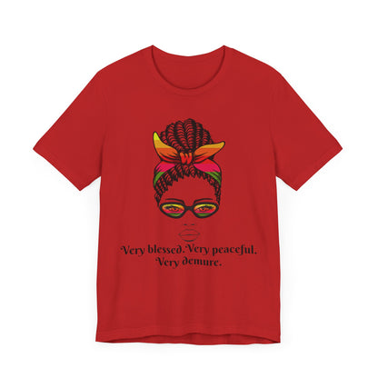 "Very Blessed, Very Peaceful, Very Demure"-Empowering Affirmation Graphic Tee