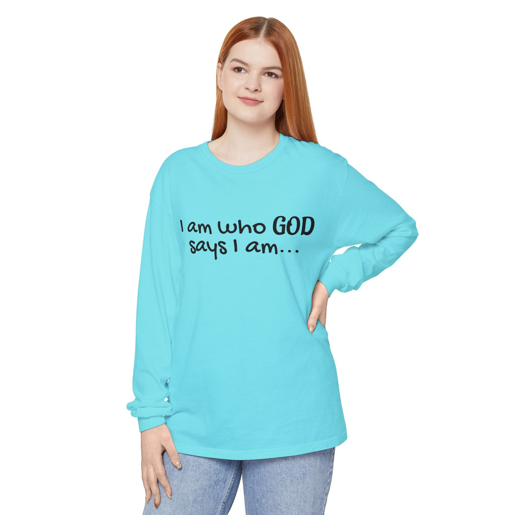 "I Am Who God Says I AM" with Inspirational Scriptures on the back, long sleeve Tee