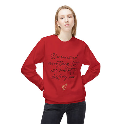 "She survived everything that was meant to destroy her" Crewneck Sweatshirt