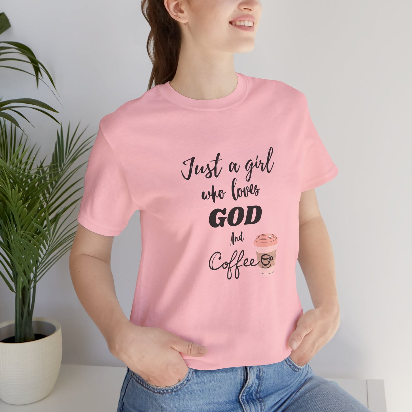 Just a Girl Who Loves God & Coffee Tee - Jersey Short Sleeve