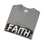 Just Have Faith Unisex Comfort Colors Tee