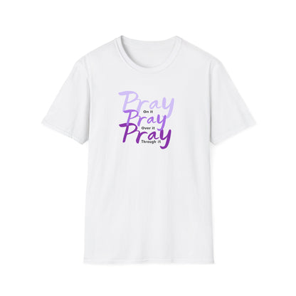 Pray On Over and Through It-Women's Softstyle Tee