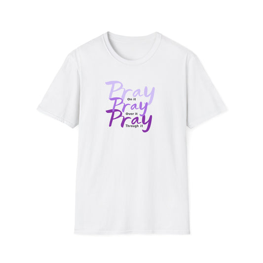 Pray On Over and Through It-Women's Softstyle Tee