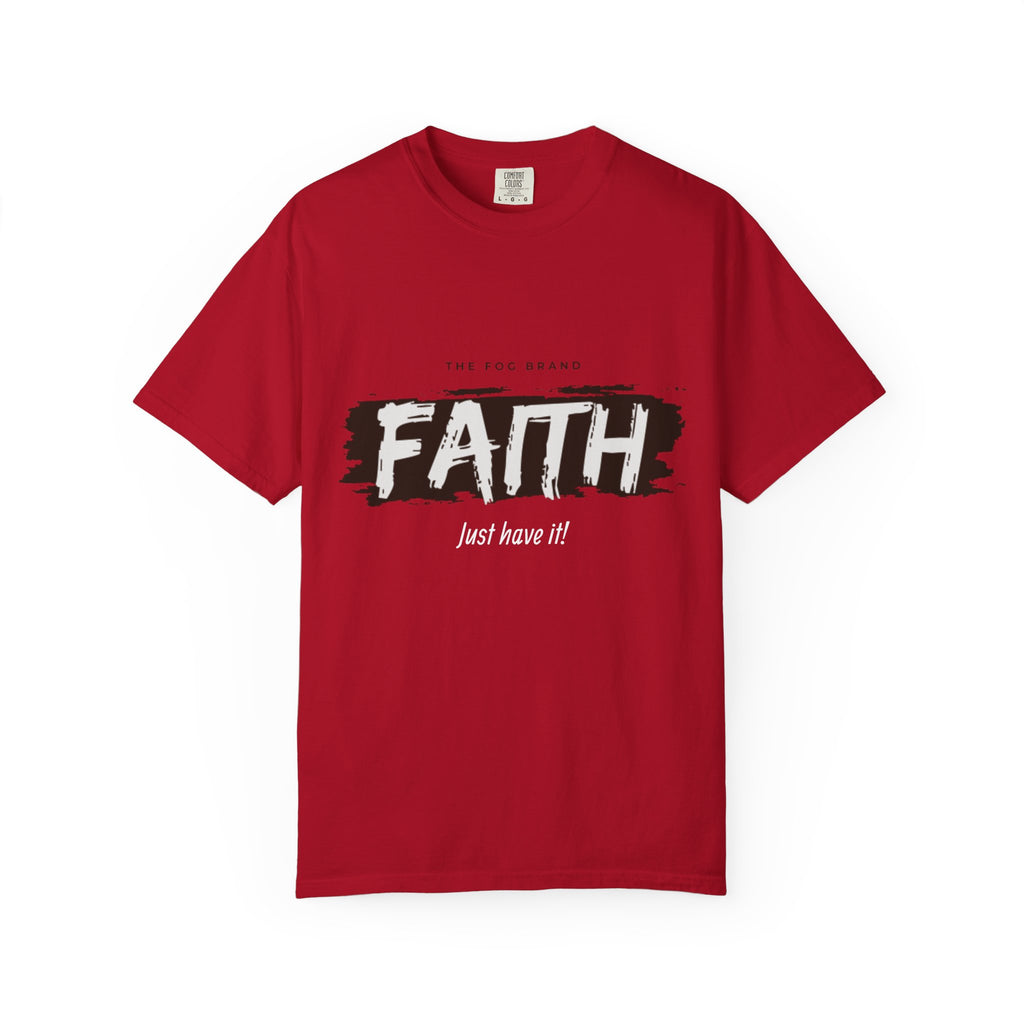 Just Have Faith Unisex Comfort Colors Tee