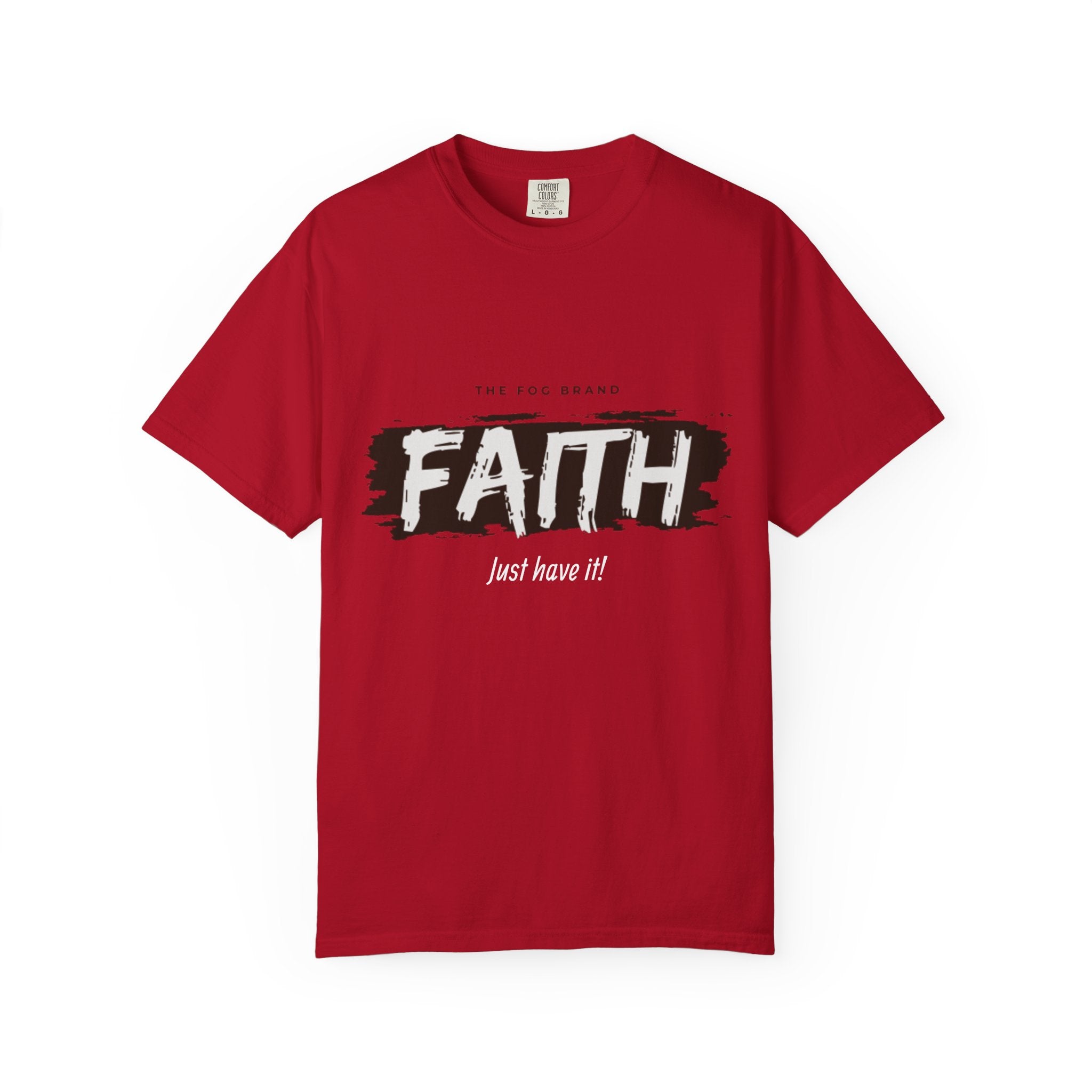 Just Have Faith Unisex Comfort Colors Tee