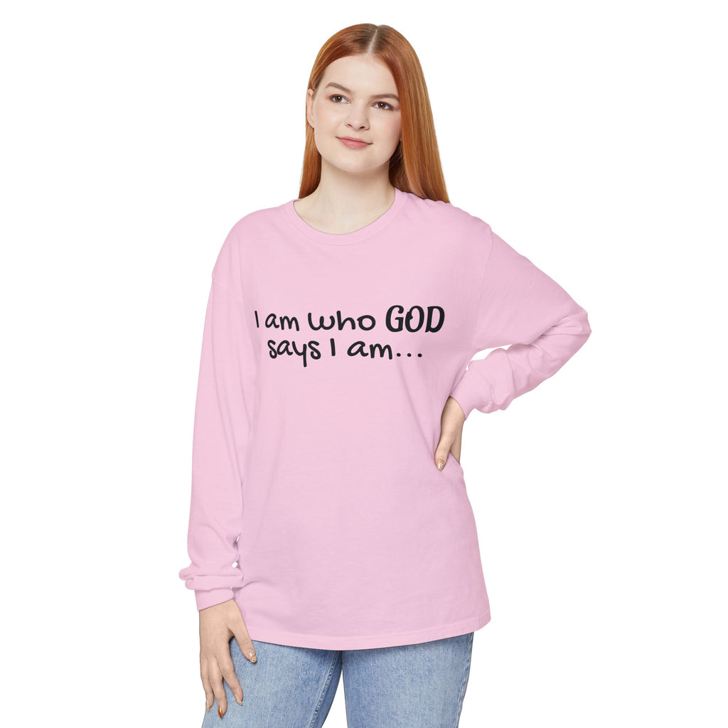 "I Am Who God Says I AM" with Inspirational Scriptures on the back, long sleeve Tee