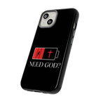 Cell Phone case-'Need God'