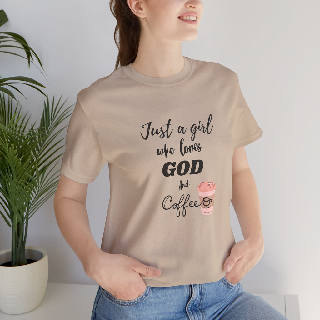 Just a Girl Who Loves God & Coffee Tee - Jersey Short Sleeve