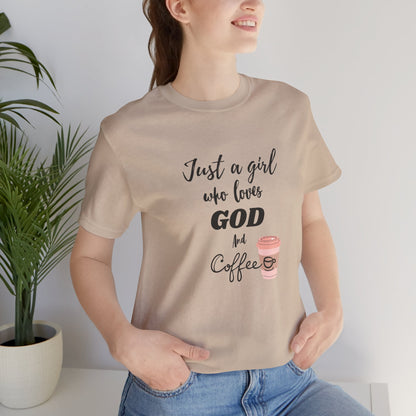 Just a Girl Who Loves God & Coffee Tee - Jersey Short Sleeve