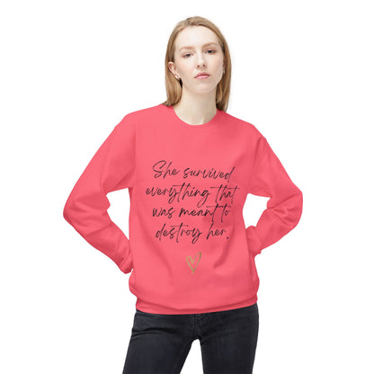 "She survived everything that was meant to destroy her" Crewneck Sweatshirt