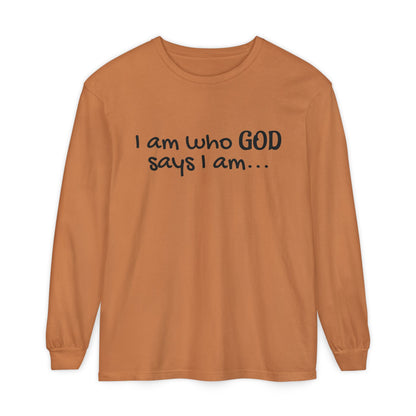 "I Am Who God Says I AM" with Inspirational Scriptures on the back, long sleeve Tee