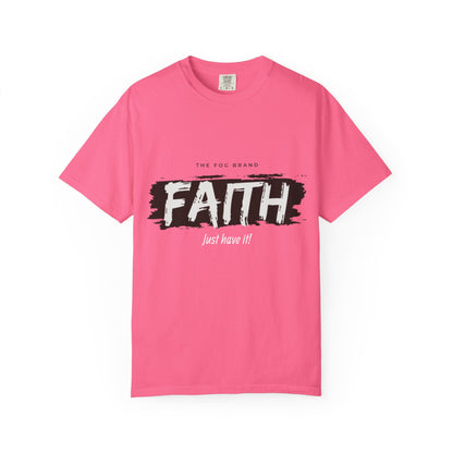 Just Have Faith Unisex Comfort Colors Tee