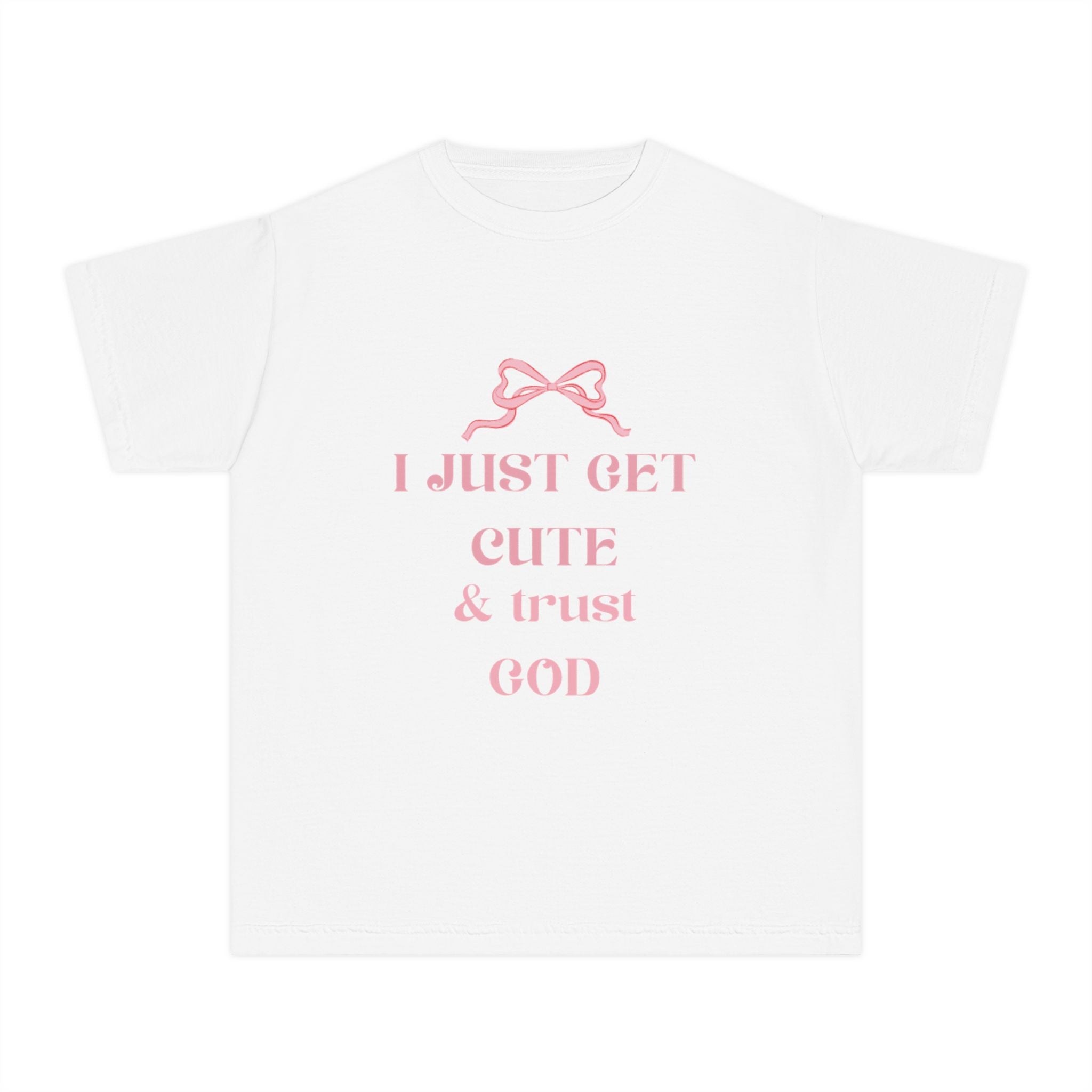 Kid's Youth Tee - I Just Get Cute & Trust God, Cute Motivational Shirt for Kids, Faith-Based Youth Apparel, Birthday Gift, Christian Clothing