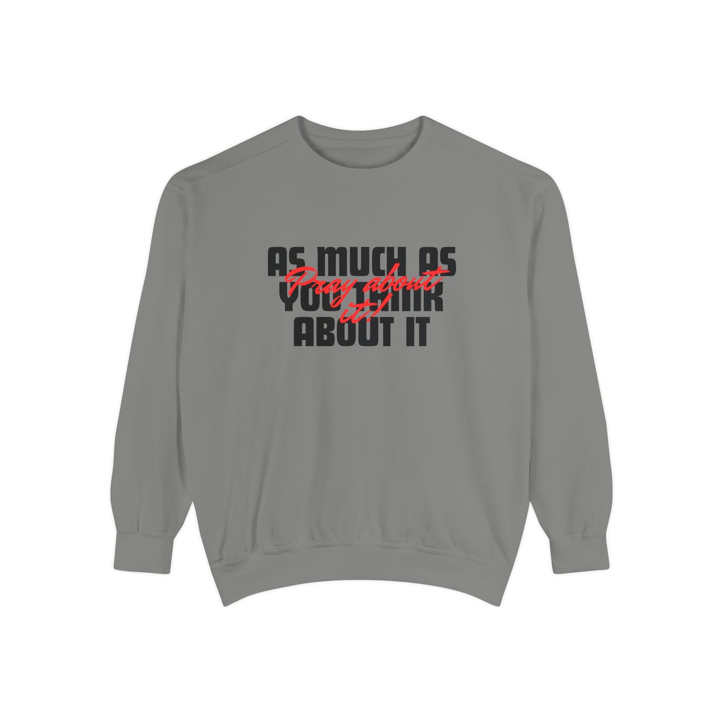 Pray About It- Religious, Unisex, Bold Print Sweatshirt, Cozy, Relaxed Fit for Everyday Wear,