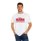 "Make Heaven Crowded"-Unisex T-shirt - Bold Red for Righteous Believers
