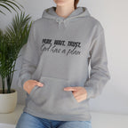 "Pray. Wait. Trust. God Has a Plan"-THE FOG BRAND Hooded Sweatshirt -