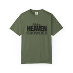 "Make Heaven Crowded"-Unisex T-shirt - for Bold Righteous Believers
