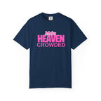 "Make Heaven Crowded" colorful Neon Pink Tee
