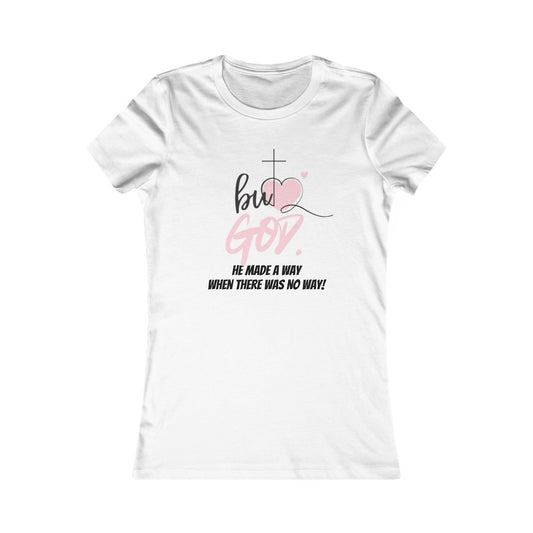 But GOD Made a Way/Pink heart-Inspirational Women's Tee, Faith-Based Apparel, Christian Gift, Uplifting Message Shirt