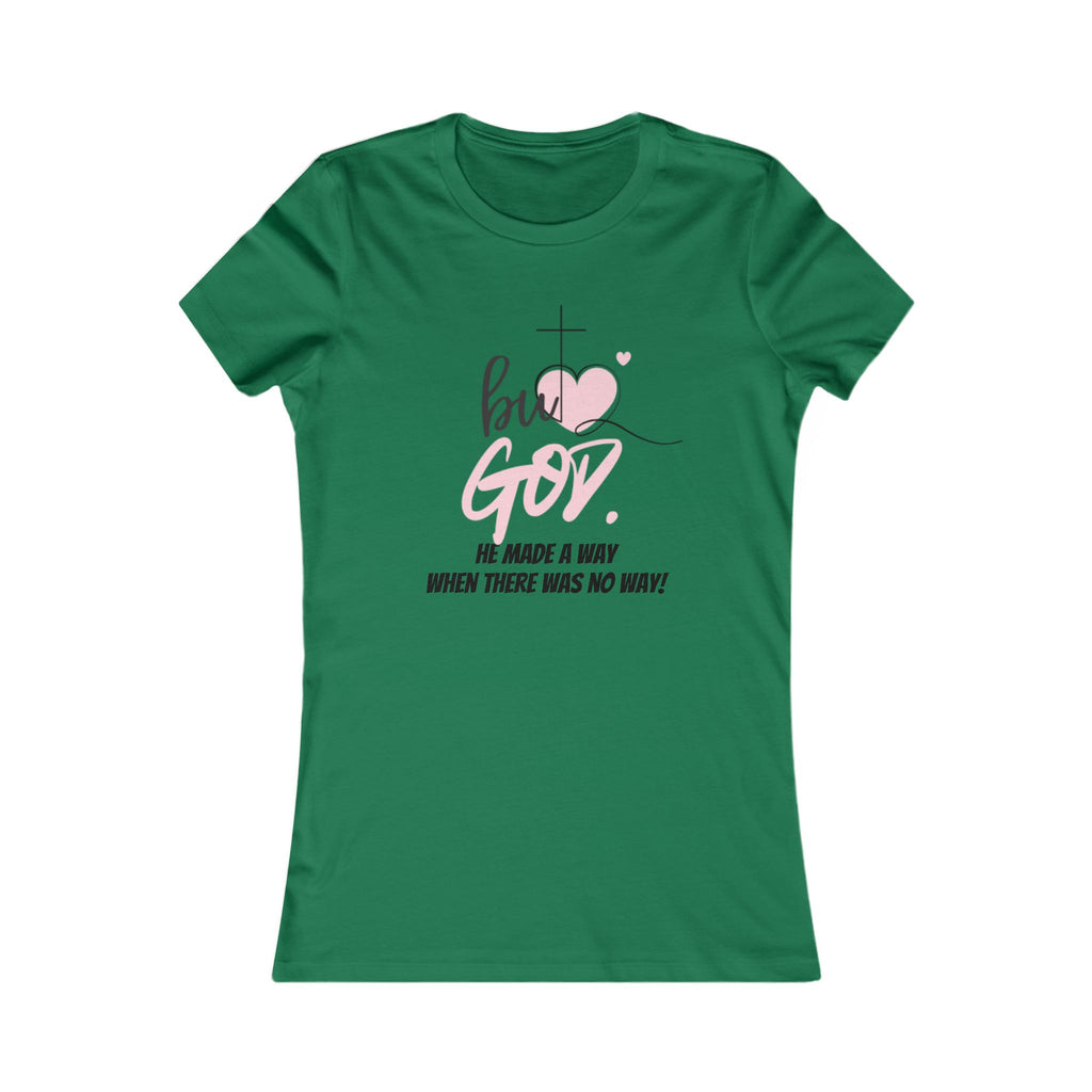 But GOD Made a Way/Pink heart-Inspirational Women's Tee, Faith-Based Apparel, Christian Gift, Uplifting Message Shirt