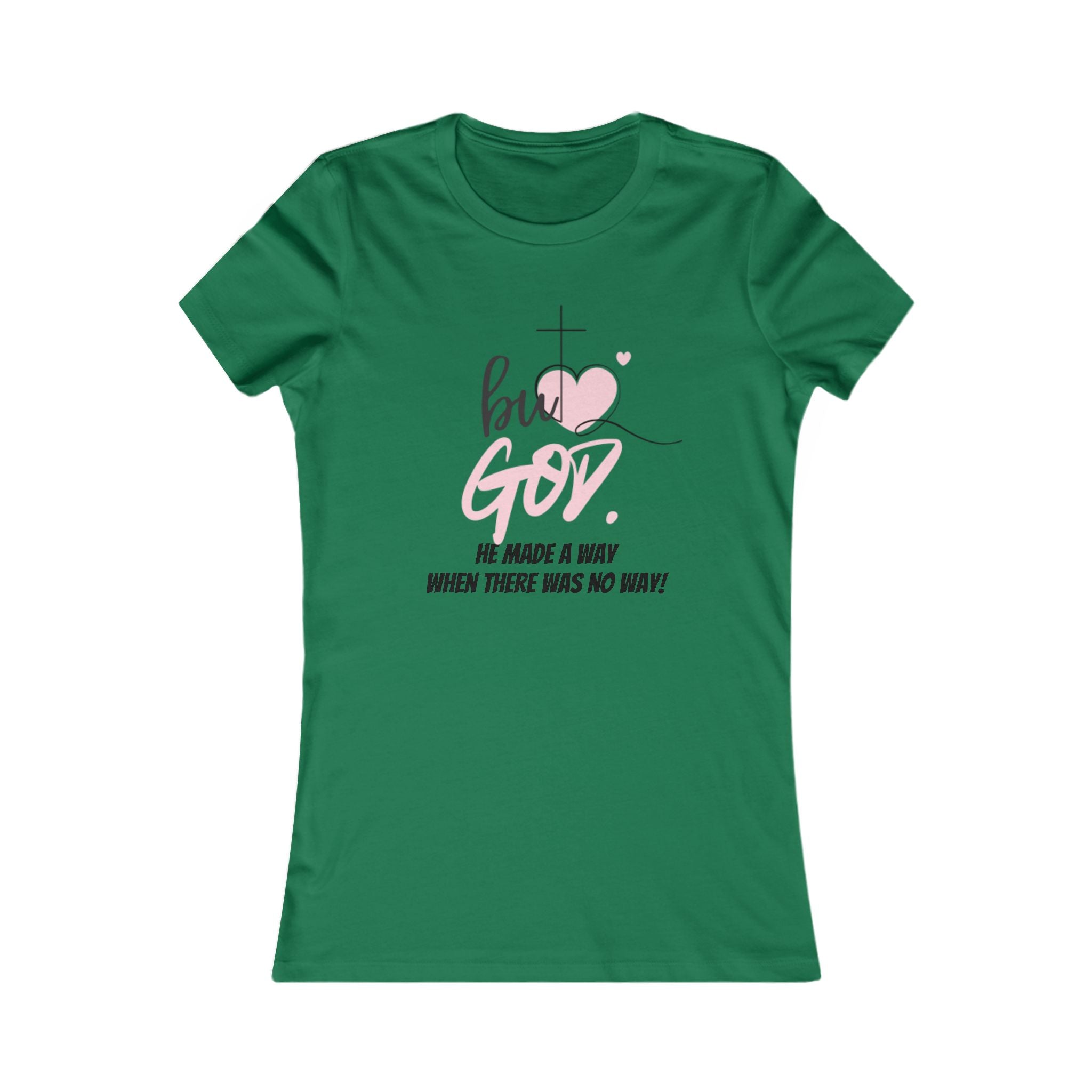 But GOD Made a Way/Pink heart-Inspirational Women's Tee, Faith-Based Apparel, Christian Gift, Uplifting Message Shirt