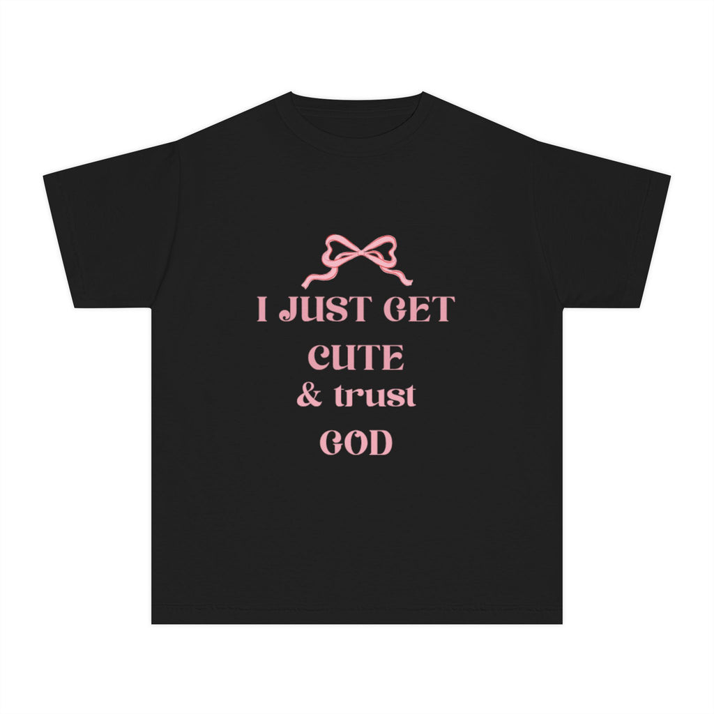 Kid's Youth Tee - I Just Get Cute & Trust God, Cute Motivational Shirt for Kids, Faith-Based Youth Apparel, Birthday Gift, Christian Clothing