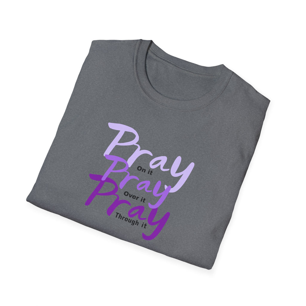 Pray On Over and Through It-Women's Softstyle Tee