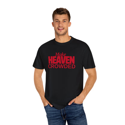 "Make Heaven Crowded"-Unisex T-shirt - Bold Red for Righteous Believers