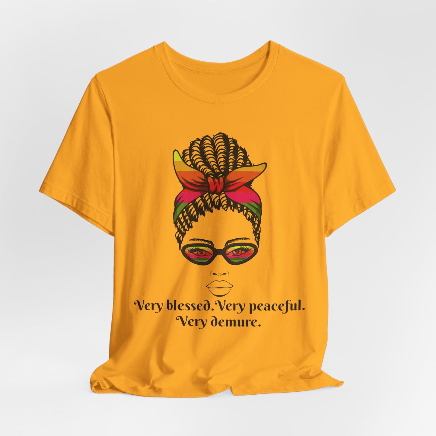 "Very Blessed, Very Peaceful, Very Demure"-Empowering Affirmation Graphic Tee